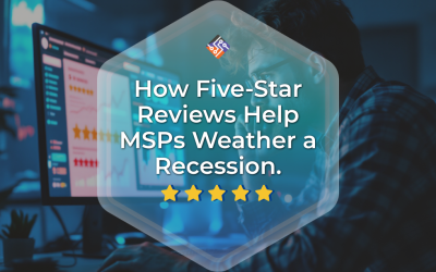 How Five-Star Reviews Help MSPs Weather a Recession
