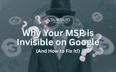 Why Your MSP is Invisible on Google (And How to Fix It!)