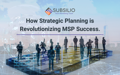 How Strategic Planning is Revolutionizing MSP Success